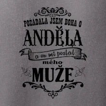 Požádala jsem boha o anděla a on mi poslal mého může