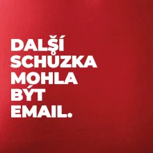 DALŠÍ SCHŮZKA MOHLA BÝT EMAIL.