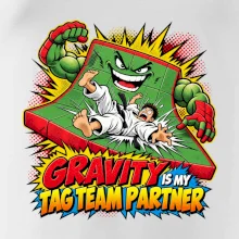 Gravity is my tag team partner