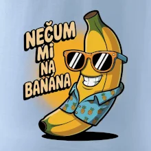 Nečum mi na banána