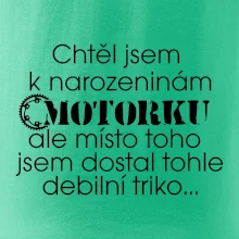 Chtěl jsem dostat motorku - narozeniny