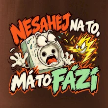 Nesahej na to má to fázi