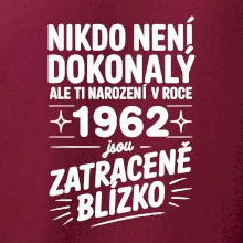 Nikdo není dokonalý ale ti narození v roce 1962 jsou zatraceně blízko