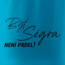 Být ségra není prdel