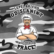 Lepší břicho od slaniny než hrb od práce