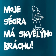 Moje ségra má skvělýho bráchu