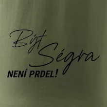 Být ségra není prdel