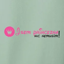 Jsem princezna, nic nemusím! Jsem princezna, nic nemusím!