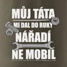 Můj táta mi dal do ruky nářadí
