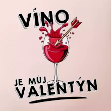 Víno je můj valentýn