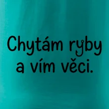 Chytám ryby a vím věci