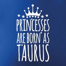 Princesses are born as Taurus - Býk