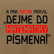 A pak satan pravil dejme do matematiky písmena