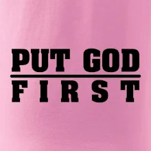 Put God first tlustý nápis