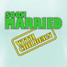 Soon married with childern