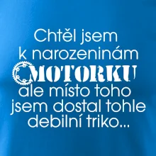 Chtěl jsem dostat motorku - narozeniny
