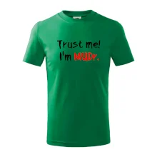 Trust me I´m  MUDr. / Věř mi jsem MUDR.