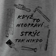 Když to neopraví strýc tak nikdo