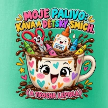 Moje palivo káva dětský smích a lepidlo