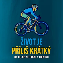 Život je příliš krátký, aby se trávil v provozu