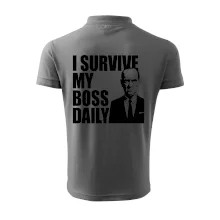 I survive my boss daily