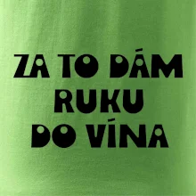 Za to dám ruku do vína
