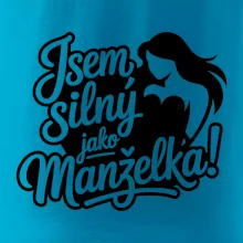 Jsem silný jako manželka