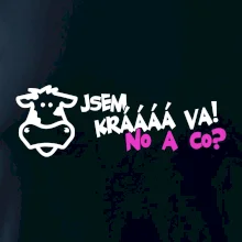 Jsem krávááá va! No a co!