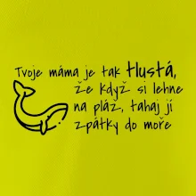 Tvoje mama je tak tlustá - moře