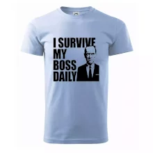 I survive my boss daily I survive my boss daily