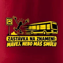 Zastávka na znamení mávej nebo máš smůlu