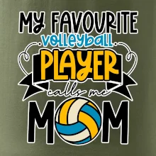 My favourite volleyball player calls me mom