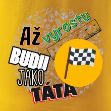 Až vyrostu budu jako táta - závodník