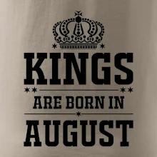 Kings are born in August