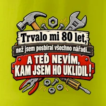 Trvalo mi  80 let, než jsem posbíral všechno nářadí