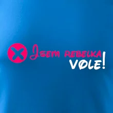 Jsem rebelka! Vole!