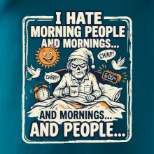 i hate morning people and mornings.... and people... - barevný obrázek