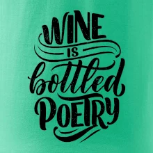Wine is bottled poetry