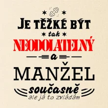 Je těžké být tak neodolatelný - manžel