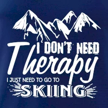 I dont need therapy - Skiing