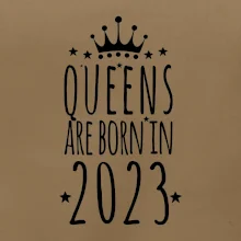 Queens are born in 2023