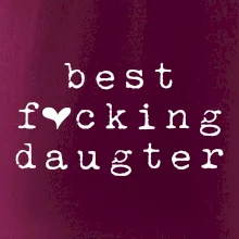Best fucking daughter