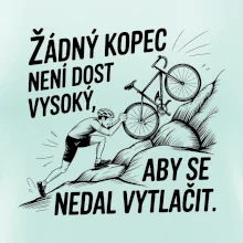 Žádný kopec není dost vysoký, aby se nedal vytlačit