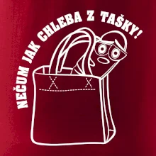 Nečum jak chleba z tašky!