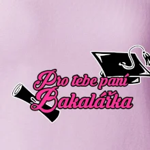 Pro tebe paní Bakalářka