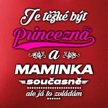 Je těžké být princezna - Maminka