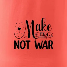 Make tea not war