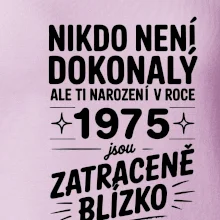 Nikdo není dokonalý ale ti narození v roce 1975 jsou  zatraceně blízko