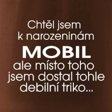 Chtěl jsem dostat k narozeninám mobil