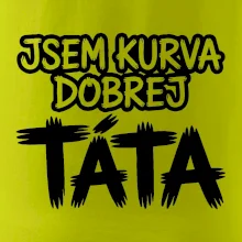 Jsem kurva dobrej táta